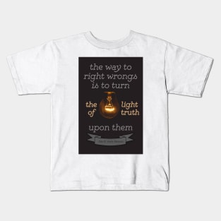 Ida B. Wells-Barnett quote: "The way to right wrongs is to turn the light of truth upon them" Kids T-Shirt